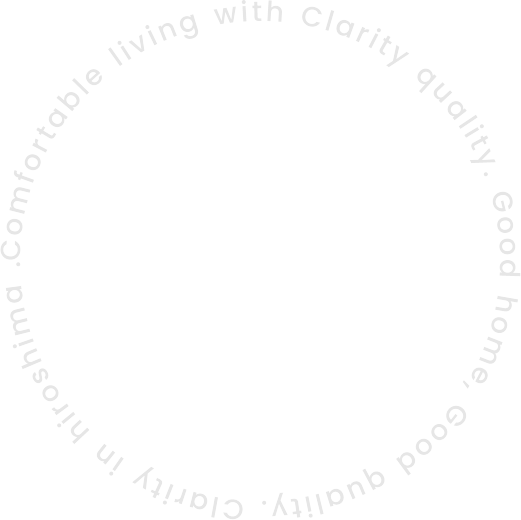 Comfortable living with Clarity quality・Good home, Good quality